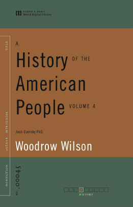 Title details for A History of the American People, Volume 4 (World Digital Library Edition) by Woodrow Wilson - Available